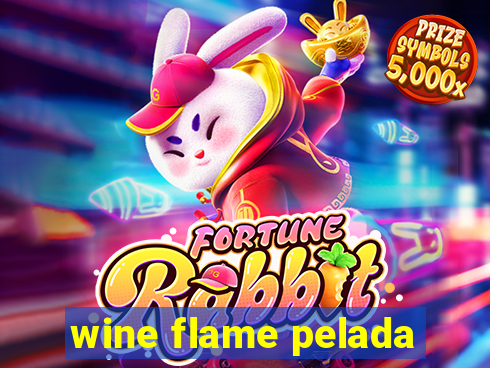 wine flame pelada